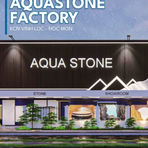 THIẾT KẾ KIẾN TRÚC NHÀ XƯỞNG ĐÁ TỰ NHIÊN AQUA STONE