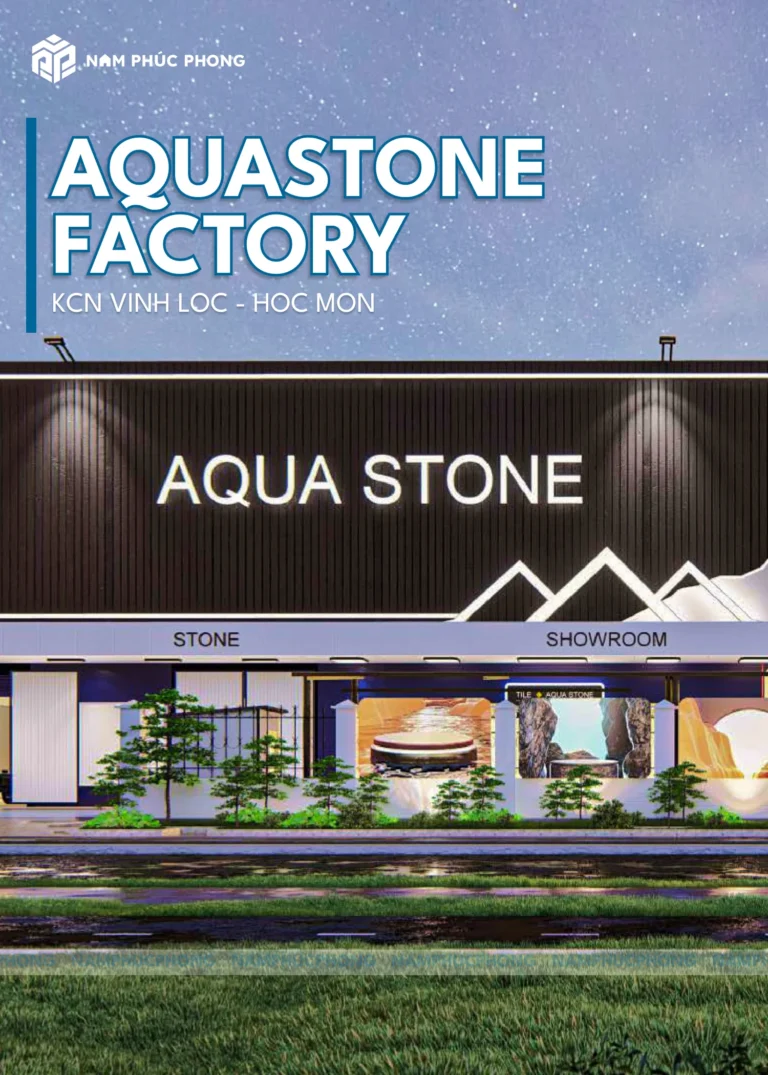 THIẾT KẾ KIẾN TRÚC NHÀ XƯỞNG ĐÁ TỰ NHIÊN AQUA STONE